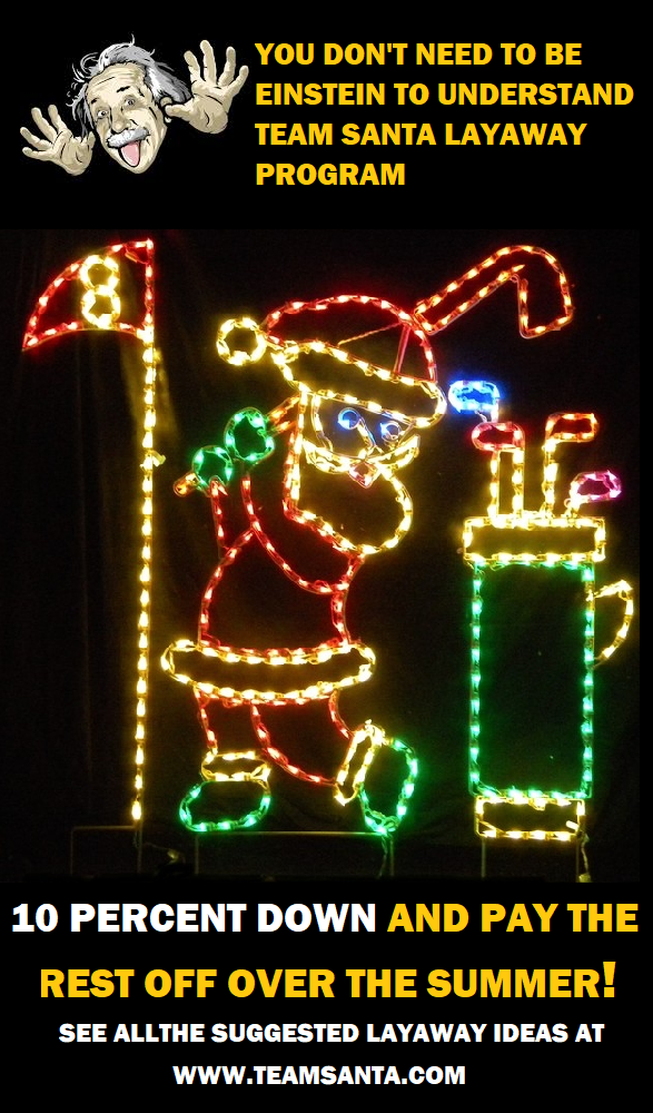 SANTA GOLFING Layaway Idea: Pay Off Your Outdoor Lighted Decorations in Five EZ payments & Get Free Shipping Too
